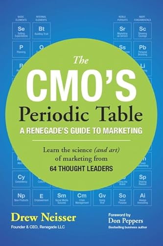 The CMO's Periodic Table: A Renegade's Guide to Marketing (Voices That Matter)