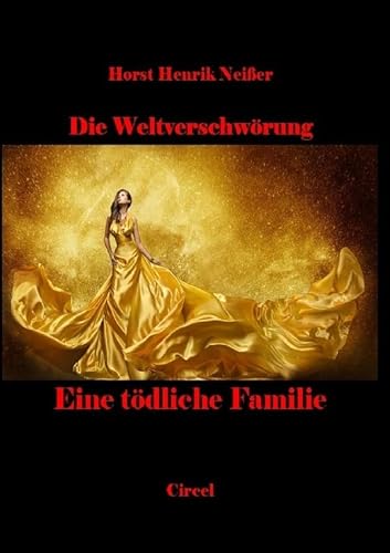 Eine tödliche Familie: Die Welt Verschwörung von epubli GmbH