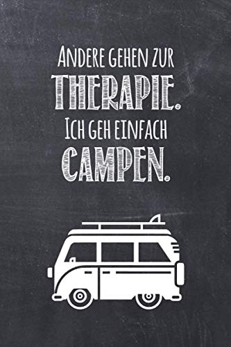 Andere gehen zur Therapie. Ich geh einfach Campen.: Camping Notizbuch. Für Camper & Fans von Reisen mit dem Wohnmobil, Wohnwagen und Zelt, ca. A5, Punktraster Andere gehen zur Therapie. Ich geh einfach Campen.: Camping Notizbuch. Für Camper & Fans von Reisen mit dem Wohnmobil, Wohnwagen und Zelt, ca. A5, Punktraster von Independently published