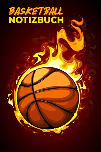 Basketball Notizbuch: Liniertes Notizheft für Basketball Fans / Trainier / Spieler, ca. A5, 100 Seiten, brennender Basketball Basketball Notizbuch: Liniertes Notizheft für Basketball Fans / Trainier / Spieler, ca. A5, 100 Seiten, brennender Basketball