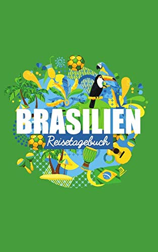 Brasilien Reisetagebuch: Eintragebuch mit 50 Doppelseiten für Tagebucheinträge & 15 Seiten für Notizen, blau/grün Brasilien Reisetagebuch: Eintragebuch mit 50 Doppelseiten für Tagebucheinträge & 15 Seiten für Notizen, blau/grün von Independently published