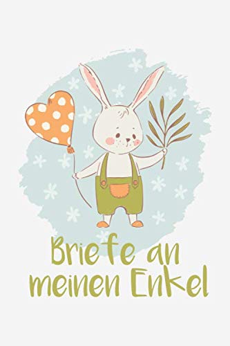 Briefe an meinen Enkel: Liniertes blanko Buch zum Sammeln von Erinnerungen: Aufschreiben, Nachlesen, Erinnern und Verschenken. ca. A5, 100 Seiten, niedlicher Hase Briefe an meinen Enkel: Liniertes blanko Buch zum Sammeln von Erinnerungen: Aufschreiben, Nachlesen, Erinnern und Verschenken. ca. A5, 100 Seiten, niedlicher Hase