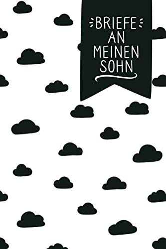 Briefe an meinen Sohn: Liniertes blanko Buch zum Sammeln von Erinnerungen: Aufschreiben, Nachlesen, Erinnern und Verschenken. zu Babyshower, Geburt, ... ca. A5, 100 Seiten, Scandi Wolken Muster Briefe an meinen Sohn: Liniertes blanko Buch zum Sammeln von Erinnerungen: Aufschreiben, Nachlesen, Erinnern und Verschenken. zu Babyshower, Geburt, ... ca. A5, 100 Seiten, Scandi Wolken Muster