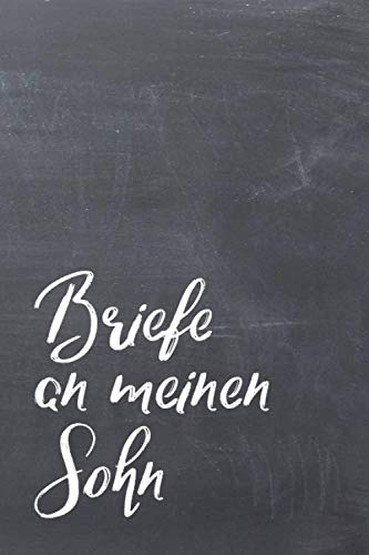 Briefe an meinen Sohn: Liniertes blanko Buch zum Sammeln von Erinnerungen: Aufschreiben, Nachlesen, Erinnern und Verschenken. zu Babyshower, Geburt, ... etc., ca. A5, 100 Seiten, Tafelhintergrund Briefe an meinen Sohn: Liniertes blanko Buch zum Sammeln von Erinnerungen: Aufschreiben, Nachlesen, Erinnern und Verschenken. zu Babyshower, Geburt, ... etc., ca. A5, 100 Seiten, Tafelhintergrund von Independently published
