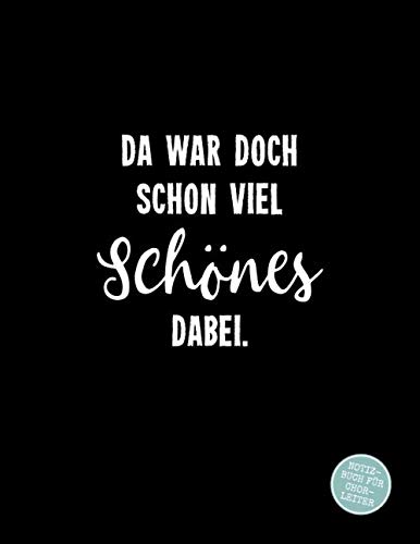 Da war doch schon viel Schönes dabei.: Notizbuch für Chorleiter mit Punktraster und Notensystemen, ca. A4, 100 Seiten, schwarz / türkis / taubenblau Da war doch schon viel Schönes dabei.: Notizbuch für Chorleiter mit Punktraster und Notensystemen, ca. A4, 100 Seiten, schwarz / türkis / taubenblau