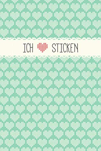 Ich liebe Sticken: Notizbuch / Journal mit Punktraster für alle die gerne sticken & Handarbeiten machen. 100 Seiten, ca. A5, Kreuzstich Herzchen in türkis Ich liebe Sticken: Notizbuch / Journal mit Punktraster für alle die gerne sticken & Handarbeiten machen. 100 Seiten, ca. A5, Kreuzstich Herzchen in türkis von Independently published
