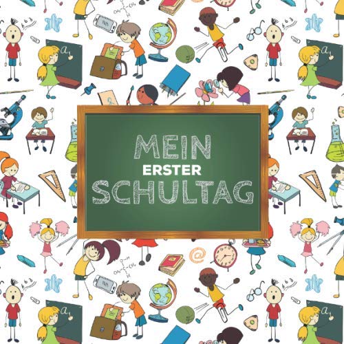 Mein erster Schultag: Kreatives Erinnerungsalbum & Gästebuch zur Einschulung / Schulanfang, 21x21cm Mein erster Schultag: Kreatives Erinnerungsalbum & Gästebuch zur Einschulung / Schulanfang, 21x21cm von Independently published