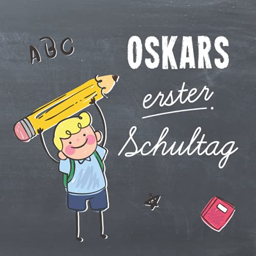 Oskars erster Schultag: Kreatives Erinnerungsalbum & Gästebuch zur Einschulung / Schulanfang, 21x21cm Oskars erster Schultag: Kreatives Erinnerungsalbum & Gästebuch zur Einschulung / Schulanfang, 21x21cm