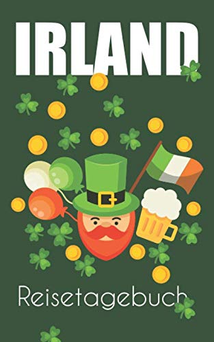 Reisetagebuch Irland: Eintragebuch mit 50 Doppelseiten für Tagebucheinträge & 15 Seiten für Notizen Reisetagebuch Irland: Eintragebuch mit 50 Doppelseiten für Tagebucheinträge & 15 Seiten für Notizen von Independently published
