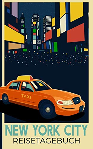 Reisetagebuch New York City: Eintragebuch mit 50 Doppelseiten für Tagebucheinträge & 15 Seiten für Notizen Reisetagebuch New York City: Eintragebuch mit 50 Doppelseiten für Tagebucheinträge & 15 Seiten für Notizen