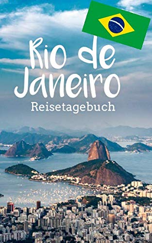 Rio de Janeiro Reisetagebuch: Eintragebuch mit 50 Doppelseiten für Tagebucheinträge & 15 Seiten für Notizen, Basilien Rio de Janeiro Reisetagebuch: Eintragebuch mit 50 Doppelseiten für Tagebucheinträge & 15 Seiten für Notizen, Basilien von Independently published