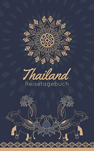 Thailand Reisetagebuch: Eintragebuch mit 50 Doppelseiten für Tagebucheinträge & 15 Seiten für Notizen, Thai Muster Thailand Reisetagebuch: Eintragebuch mit 50 Doppelseiten für Tagebucheinträge & 15 Seiten für Notizen, Thai Muster