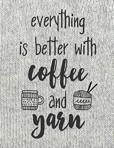 everything is better with coffee and yarn: Punktraster Notizbuch everything is better with coffee and yarn: Punktraster Notizbuch