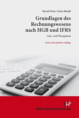 Grundlagen des Rechnungswesens nach HGB und IFRS.: Lehr- und Übungsbuch.