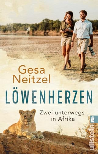 Löwenherzen: Zwei unterwegs in Afrika | Liebe, Wildnis, Abenteuer mit der Autorin von »Frühstück mit Elefanten« von Ullstein Taschenbuch