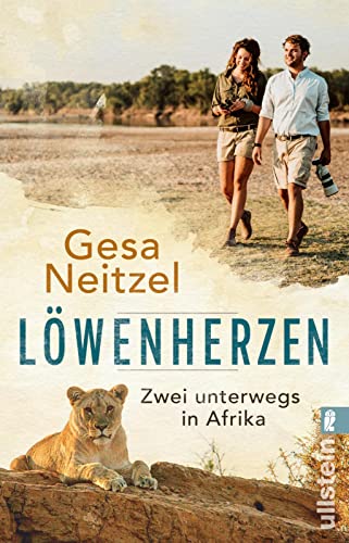 Löwenherzen: Zwei unterwegs in Afrika | Liebe, Wildnis, Abenteuer mit der Autorin von »Frühstück mit Elefanten« von ULLSTEIN TASCHENBUCH