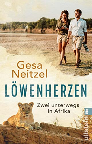 Löwenherzen: Zwei unterwegs in Afrika | Liebe, Wildnis, Abenteuer mit der Autorin von »Frühstück mit Elefanten«