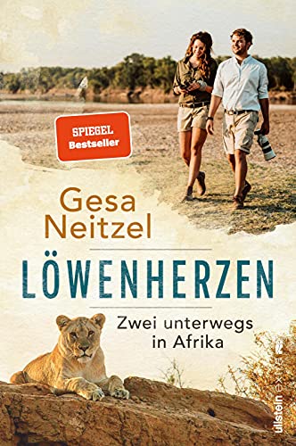 Löwenherzen: Zwei unterwegs in Afrika | Liebe, Wildnis, Abenteuer mit der Autorin von »Frühstück mit Elefanten«