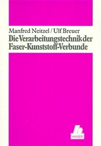 Die Verarbeitungstechnik der Faser-Kunststoff-Verbunde
