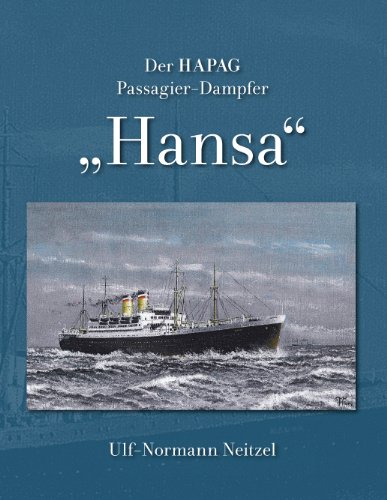 Der HAPAG Passagier-Dampfer "Hansa": Die Schiffe der Albert-Ballin-Klasse bei der Kriegsmarine in Gotenhafen 1940-1945. Ihr Schicksal. von Books on Demand GmbH