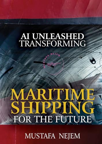 AI UNLEASHED: TRANSFORMING MARITIME SHIPPING FOR THE FUTURE von maritime