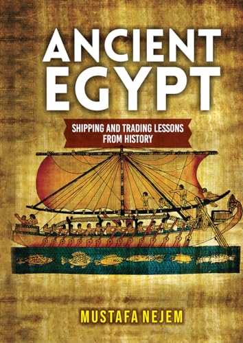 ANCIENT EGYPT: SHIPPING AND TRADING LESSONS FROM HISTORY