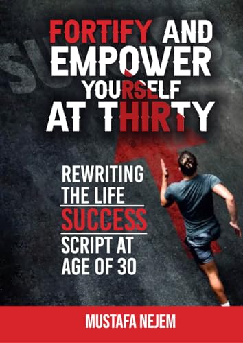 Fortify and Empower Yourself at Thirty: Rewriting the Life Success Script von Independently published