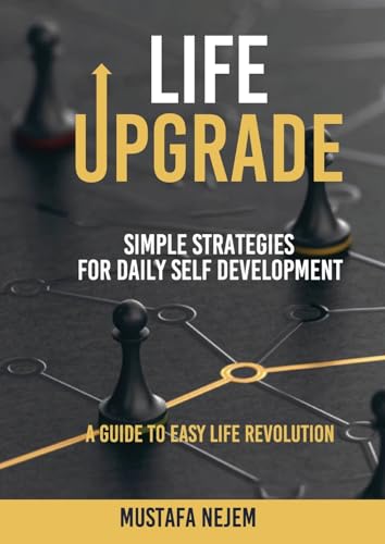 Life Upgrade: Simple Strategies for Daily Self-Development A Guide to Easy Life Revolution von maritime