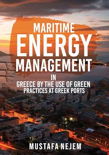 MARITIME ENERGY MANAGEMENT IN GREECE BY THE USE OF GREEN PRACTICES AT GREEK PORTS von maritime