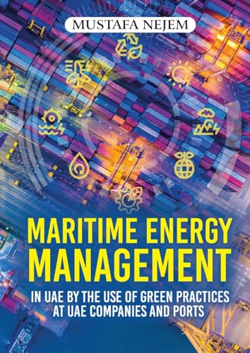 Maritime Energy Management in UAE by the Use of Green Practices at UAE Companies and Ports von maritime