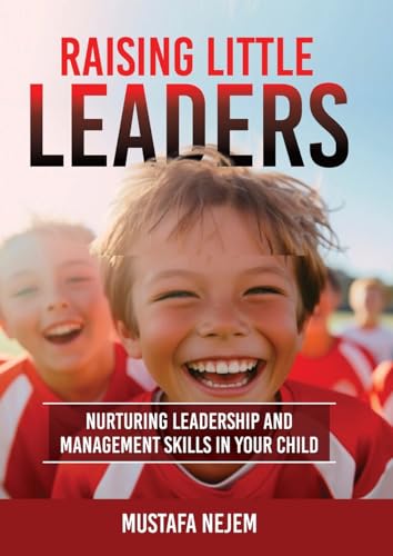 Raising Little Leaders: Nurturing Leadership and Management Skills in Your Child von maritime