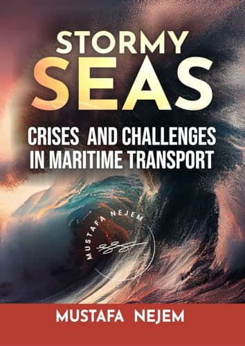 STORMY SEAS: CRISES AND CHALLENGES IN MARITIME TRANSPORT von Independently published