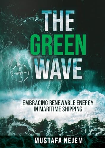 THE GREEN WAVE: EMBRACING RENEWABLE ENERGY IN MARITIME SHIPPING von maritime
