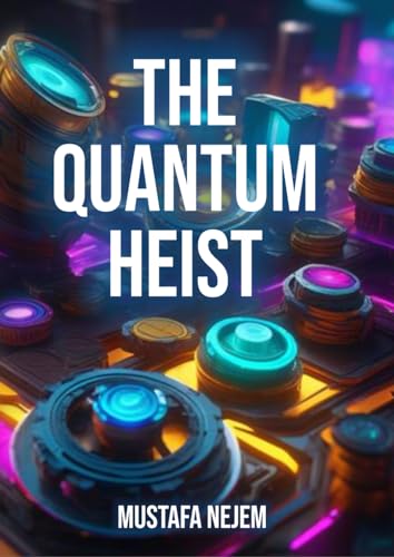 The Quantum Heist von Independently published
