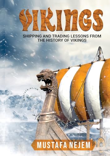 VIKINGS: SHIPPING AND TRADING LESSONS FROM HISTORY von maritime