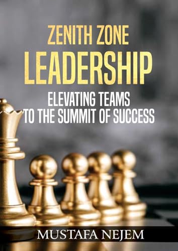 Zenith Zone Leadership: Elevating Teams to the Summit of Success von maritime