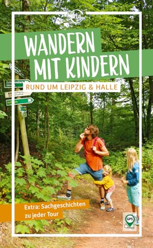 Wandern mit Kindern rund um Leipzig & Halle: 20 Touren, die der ganzen Familie Spaß machen Wandern mit Kindern rund um Leipzig & Halle: 20 Touren, die der ganzen Familie Spaß machen