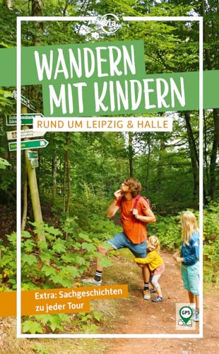 Wandern mit Kindern rund um Leipzig & Halle: 20 Touren, die der ganzen Familie Spaß machen von via reise