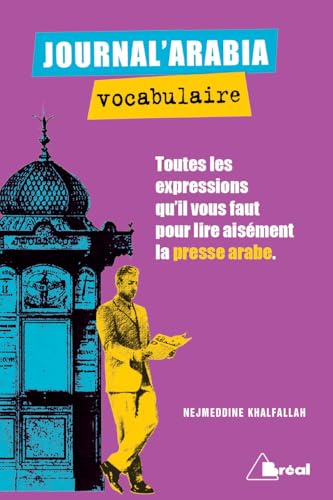 Journal'arabia: Vocabulaire - Toutes les expressions qu'il vous faut pour lire aisément ...
