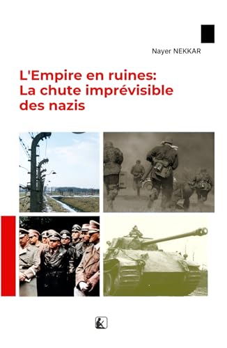 L'Empire en ruines : La chute imprévisible des nazis von Independently published