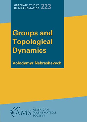 Groups and Topological Dynamics (Graduate Studies in Mathematics, 223) von American Mathematical Society