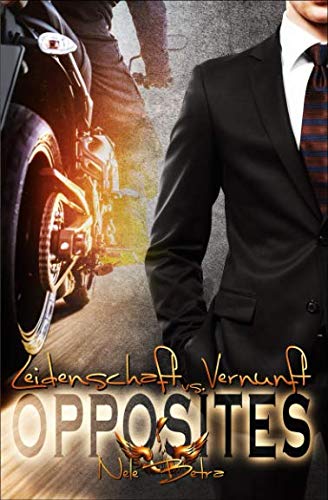 OPPOSITES: Leidenschaft vs. Vernunft (Opposites Attract, Band 2) von Independently published