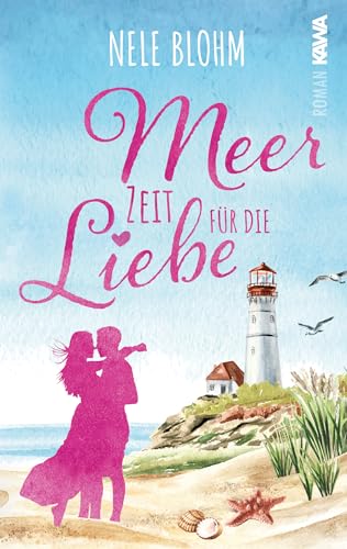 Meer Zeit für die Liebe (Liebesglück auf Sylt)