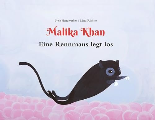 Malika Khan - Eine Rennmaus legt los (Malika Khan-Band 1)