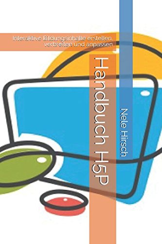 Handbuch H5P: Interaktive Bildungsinhalte erstellen, verbreiten und anpassen