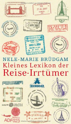 Kleines Lexikon der Reise-Irrtümer von Eichborn Verlag