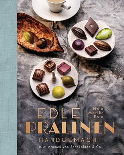 Edle Pralinen handgemacht: 1001 Aromen von Schokolade & Co. von Suedwest Verlag