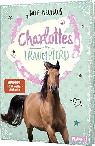 Charlottes Traumpferd 1: Charlottes Traumpferd: Pferderoman von der Bestsellerautorin (1)