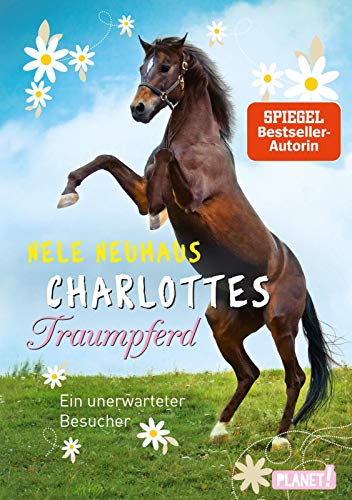 Charlottes Traumpferd 3: Ein unerwarteter Besucher Charlottes Traumpferd 3: Ein unerwarteter Besucher