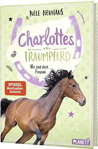Charlottes Traumpferd 5: Wir sind doch Freunde: Pferderoman von der Bestsellerautorin (5)